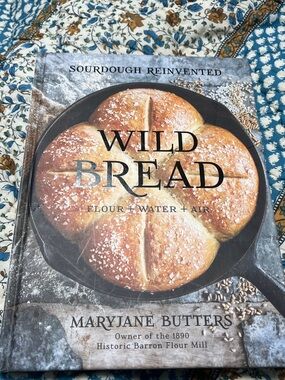 Wild Bread Cookbook by Mary Jane Butters (Sourdough Reinvented)